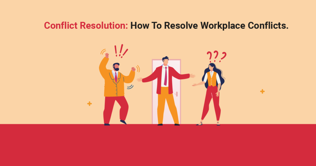 Conflict Resolution: How To Resolve Workplace Conflicts ...